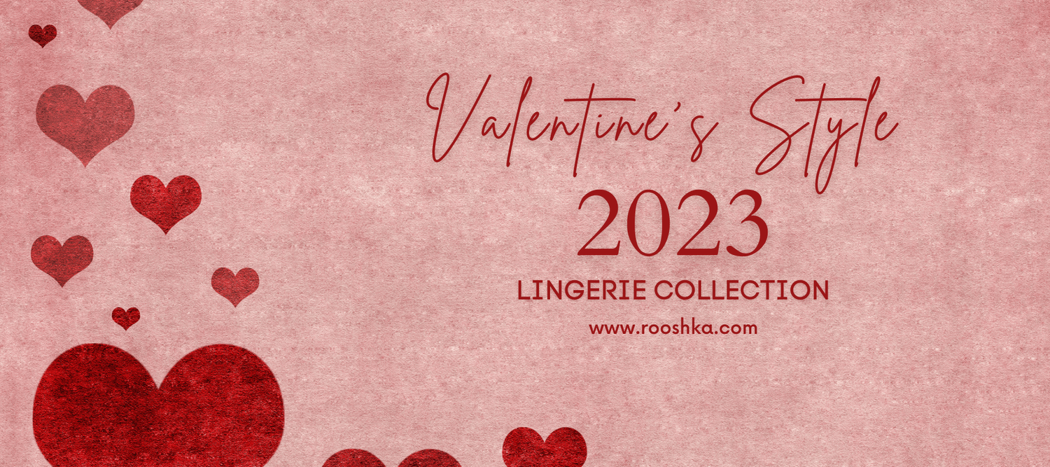 Valentine's Day 2023 Lingerie Collection - ROOSHKA Women's Sleepwear & Lingeire